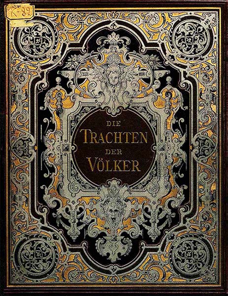 Книги, предоставленные Р.Р,Фальку по его заявлению. Переплет и иллюстрация из книги: Kretschmer A., Die trachten der volker vom begin der geschichte bis zum 19 Jahrhundert - Leipzig, 1882. Экземпляр из библиотеки А.П.Ленского. Из фондов РГБИ.